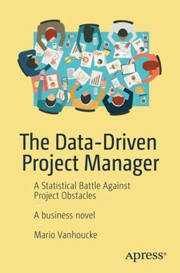 Data-Driven Project Manager A Statistical Battle Against Project Obstacles  9781484234976 Front Cover