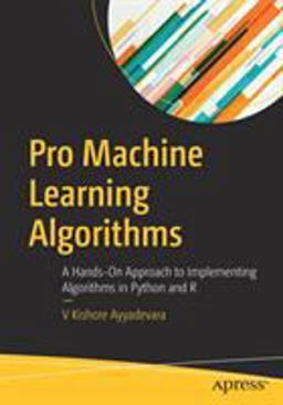 Pro Machine Learning Algorithms Understanding Models Using Python and R  9781484235638 Front Cover