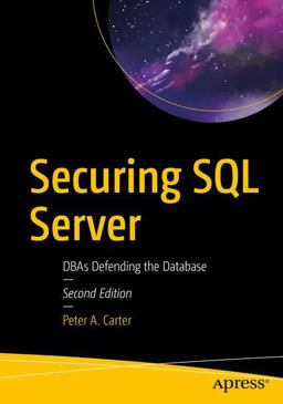 Securing SQL Server DBAs Defending the Database 2nd 9781484241608 Front Cover