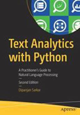 Text Analytics with Python A Practical Real-World Approach to Gaining Actionable Insights from Your Data 2nd 9781484243534 Front Cover