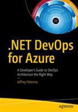 . NET DevOps for Azure A Developer's Guide to DevOps Architecture the Right Way 2019 9781484253427 Front Cover
