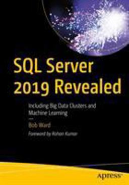 SQL Server 2019 Revealed SQL Server 2019 Revealed