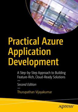 Practical Azure Application Development A Step-By-Step Approach to Building Feature-Rich, Cloud-Ready Solutions 2nd 9781484257586 Front Cover