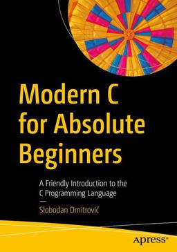 Modern C for Absolute Beginners A Friendly Introduction to the C Programming Language  9781484266427 Front Cover