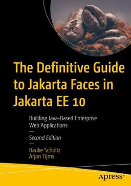 Definitive Guide to Jakarta Faces in Jakarta EE 10 Using Eclipse Jakarta EE for Enterprise Java Development 2nd 9781484273098 Front Cover