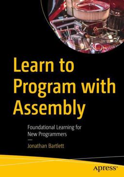 Learn to Program with Assembly Learn to Program with Assembly
