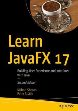 Learn JavaFX 17 Building User Experience and Interfaces with Java 2nd 9781484278475 Front Cover