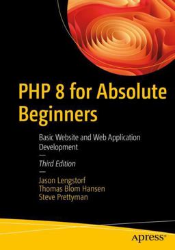 PHP 8 for Absolute Beginners PHP 8 for Absolute Beginners