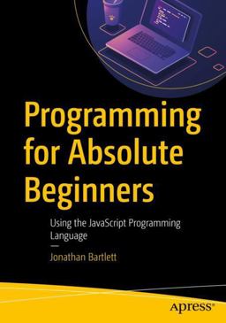 Programming for Absolute Beginners Programming for Absolute Beginners