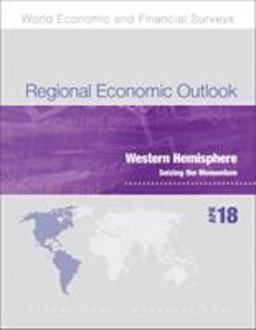 Regional Economic Outlook, April 2018, Western Hemisphere Department
