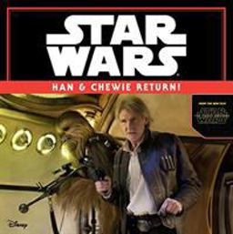 Star Wars the Force Awakens: Han and Chewie Return!