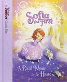 Sofia the First a Royal Mouse in the House  9781484706435 Front Cover
