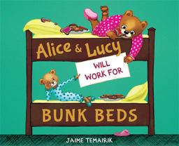 Alice and Lucy Will Work for Bunk Beds