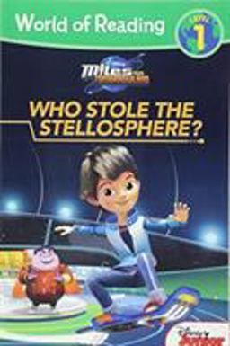 World of Reading: Miles from Tomorrowland Who Stole the Stellosphere? Level 1  9781484716106 Front Cover