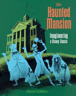 Haunted Mansion Imagineering a Disney Classic  9781484722299 Front Cover