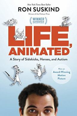 Life, Animated A Story of Sidekicks, Heroes, and Autism  9781484741238 Front Cover