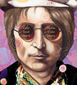 John's Secret Dreams The Life of John Lennon  9781484749623 Front Cover