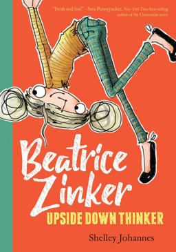 Beatrice Zinker, Upside down Thinker  9781484767382 Front Cover