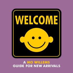 Welcome: a Mo Willems Guide for New Arrivals