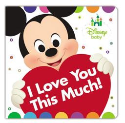 Disney Baby: I Love You This Much!  9781484778234 Front Cover