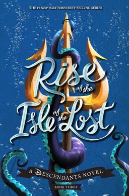 Rise of the Isle of the Lost (a Descendants Novel)