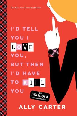 I'd Tell You I Love You, but Then I'd Have to Kill You  9781484785058 Front Cover