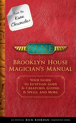 From the Kane Chronicles: Brooklyn House Magician's Manual-An Official Rick Riordan Companion Book From the Kane Chronicles: Brooklyn House Magician's Manual-An Official Rick Riordan Companion Book