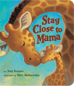 Stay Close to Mama  9781484787960 Front Cover