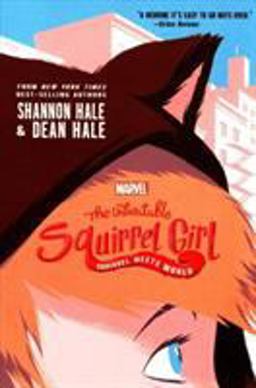 The Unbeatable Squirrel Girl: Squirrel Meets World