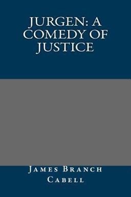 Jurgen: a Comedy of Justice Jurgen: a Comedy of Justice