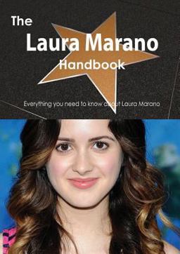 The Laura Marano Handbook - Everything You Need to Know about Laura Marano The Laura Marano Handbook - Everything You Need to Know about Laura Marano