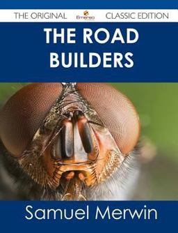 The Road Builders - the Original Classic Edition