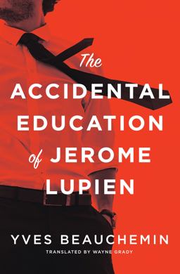 The Accidental Education of Jerome Lupien The Accidental Education of Jerome Lupien