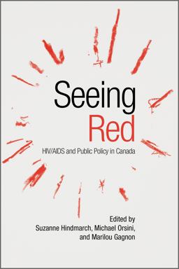 Seeing Red HIV/AIDS and Public Policy in Canada  9781487520090 Front Cover