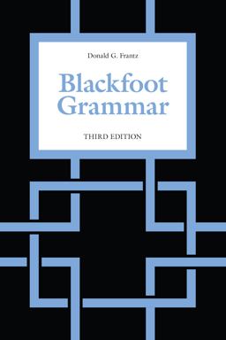 Blackfoot Grammar Third Edition 3rd 9781487520649 Front Cover