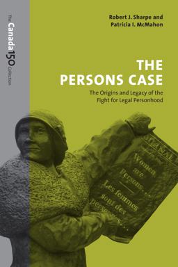 Persons Case The Origins and Legacy of the Fight for Legal Personhood  9781487522391 Front Cover