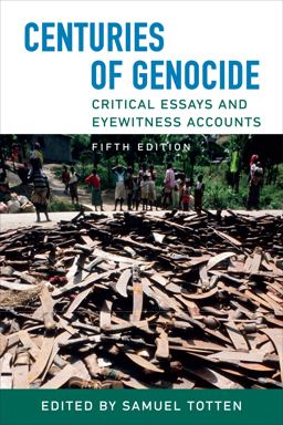 Centuries of Genocide Critical Essays and Eyewitness Accounts, Fifth Edition 5th 9781487525354 Front Cover