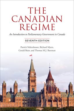 Canadian Regime An Introduction to Parliamentary Government in Canada, Seventh Edition 7th 9781487525378 Front Cover