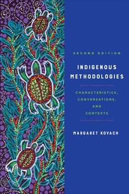 Indigenous Methodologies Characteristics, Conversations, and Contexts, Second Edition  9781487525644 Front Cover