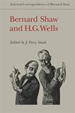 Bernard Shaw and H. G. Wells