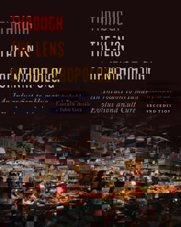 Through the Lens of Anthropology An Introduction to Human Evolution and Culture 2nd 9781487587802 Front Cover