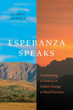 Esperanza Speaks Confronting a Century of Global Change in Rural Panama  9781487594695 Front Cover
