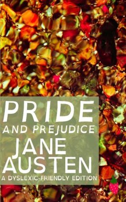 Pride and Prejudice (Dyslexic-Friendly Edition)