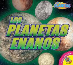 Los Planetas Enanos (Dwarf Planets)
