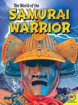 The Life of a Samurai Warrior The Life of a Samurai Warrior