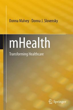 MHealth Transforming Healthcare  9781489974563 Front Cover