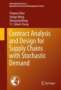 Contract Analysis and Design for Supply Chains with Stochastic Demand Contract Analysis and Design for Supply Chains with Stochastic Demand