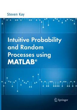 Intuitive Probability and Random Processes Using MATLABï¿½  9781489977335 Front Cover