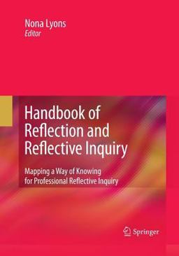 Handbook of Reflection and Reflective Inquiry Handbook of Reflection and Reflective Inquiry