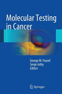 Molecular Testing in Cancer 1st 2014 9781489980496 Front Cover
